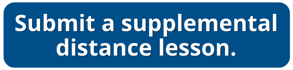 Image of a button to submit a supplemental distance lesson